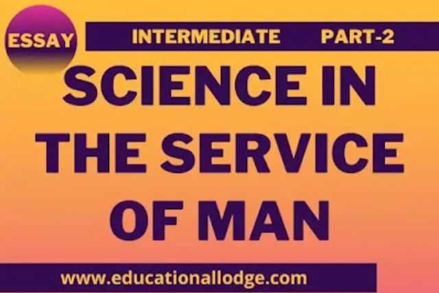 science in the service of man essay 200 words