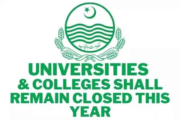 Universities and Colleges Shall Remain Closed this Year