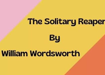 The Solitary Reaper by William Wordsworth