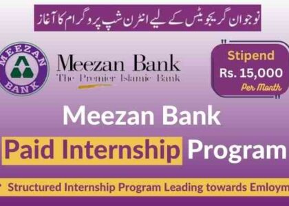 Meezan Bank Paid Internship Program 2023 for Fresh Graduates